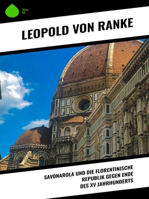 cover image of Savonarola und die florentinische Republik gegen Ende des XV Jahrhunderts